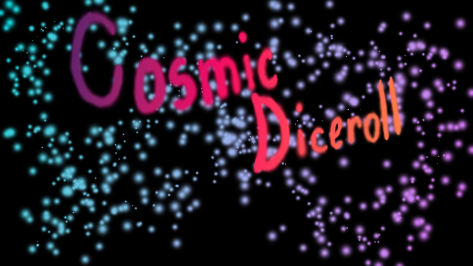 Cosmic Diceroll